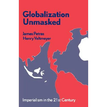 Globalization Unmasked: Imperialism in the 21st Century