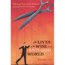 The Lives of the Wise in an Anti-God World: Daniel 1-6