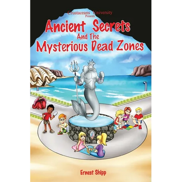 Crustacean University Presents: Ancient Secrets and the Mysterious Dead Zones