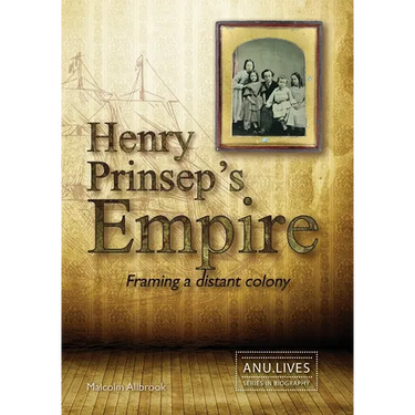 Henry Prinsep's Empire: Framing a distant colony