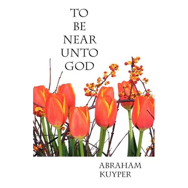 To Be Near Unto God