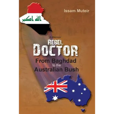 Rebel Doctor: From Baghdad to the Australian Bush