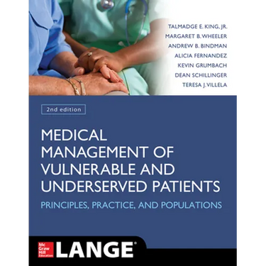 Medical Management of Vulnerable and Underserved Patients: Principles, Practice, Populations, Second Edition