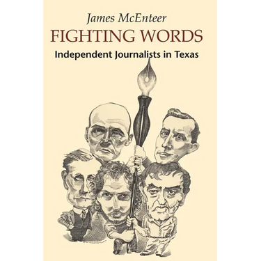 Fighting Words: Independent Journalists in Texas