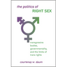 The Politics of Right Sex: Transgressive Bodies, Governmentality, and the Limits of Trans Rights