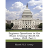 Engineer Operations in the Rhine Crossing: Ninth US Army, 1945, Part 1