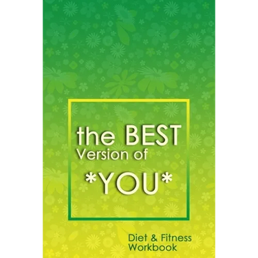 The Best Version of You: A 90-Day Diet & Fitness Tracker: Monitor your fitness and plan your meals and excersizes and regain control over your health!