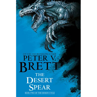 The Desert Spear: Book Two of the Demon Cycle