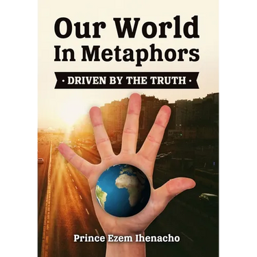 Our World In Metaphors: Driven by the truth