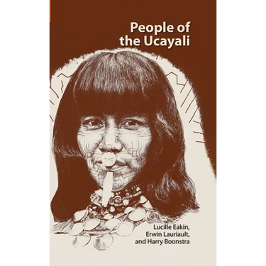 People of the Ucayali: The Shipibo and Conibo of Peru