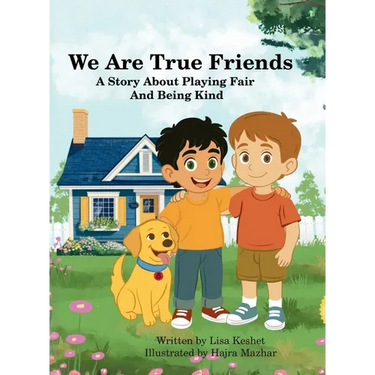 We Are True Friends: A Story About Playing Fair And Being Kind