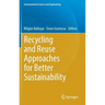 Recycling and Reuse Approaches for Better Sustainability