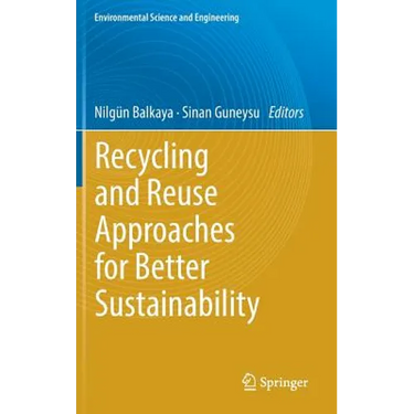 Recycling and Reuse Approaches for Better Sustainability