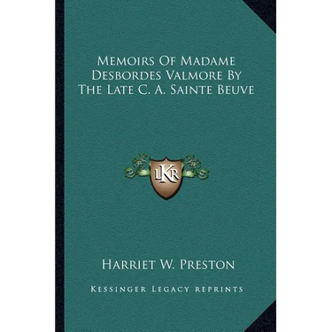 Memoirs Of Madame Desbordes Valmore By The Late C. A. Sainte Beuve