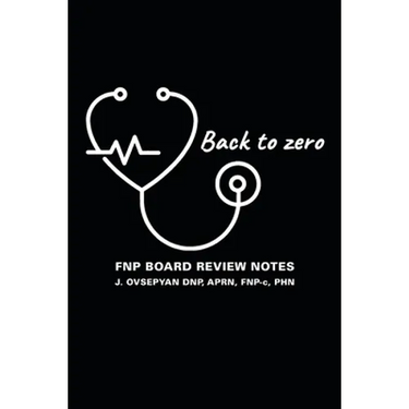 Back to Zero: FNP Board Review Notes