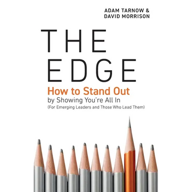The Edge: How to Stand Out by Showing You're All In (For Emerging Leaders and Those Who Lead Them)