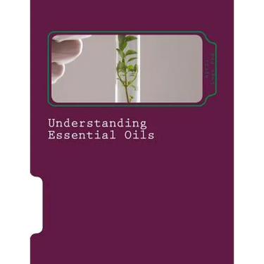 Understanding Essential Oils: Aromatic Medicine