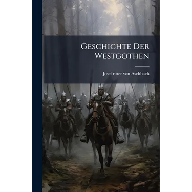 Geschichte Der Westgothen