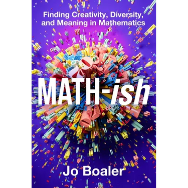 Math-Ish: Finding Creativity, Diversity, and Meaning in Mathematics