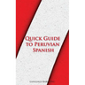 Quick Guide to Peruvian Spanish