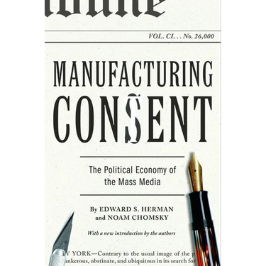 Manufacturing Consent: The Political Economy of the Mass Media