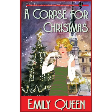 A Corpse for Christmas: A 1920's Murder Mystery