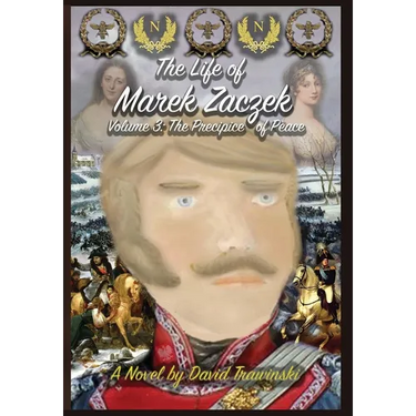 The Life of Marek Zaczek Volume 3: The Precipice of Peace