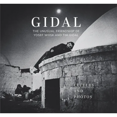 Gidal: The Unusual Friendship of Yosef Wosk and Tim Gidal, Letters and Photos