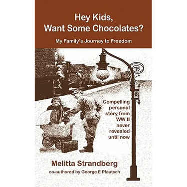 Hey Kids, Want Some Chocolates?: My Family's Journey to Freedom