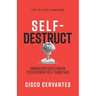 Self-Destruct: Embracing God's Grace To Overcome Self-Sabotage