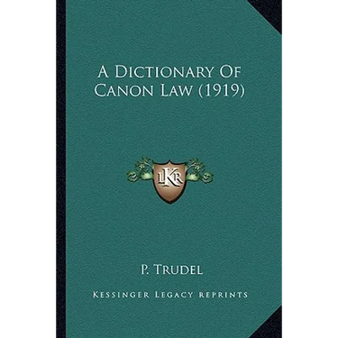 A Dictionary Of Canon Law (1919)