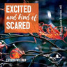 Excited and Kind of Scared