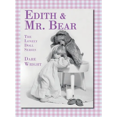 Edith And Mr. Bear: The Lonely Doll Series
