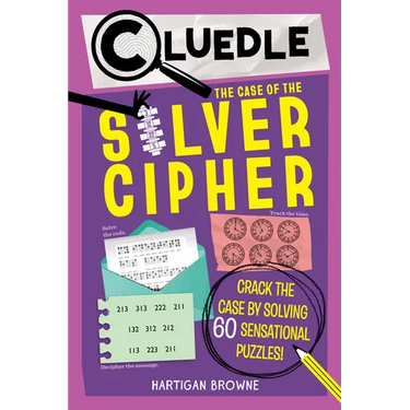 Cluedle: The Case of the Silver Cipher (Book 3): Crack the Case by Solving 60 Sensational Puzzles