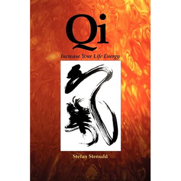 Qi: Increase Your Life Energy