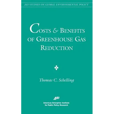 Costs and Benefits of Greenhouse Gas Reduction (AEI Studies on Global Environmental Policy)