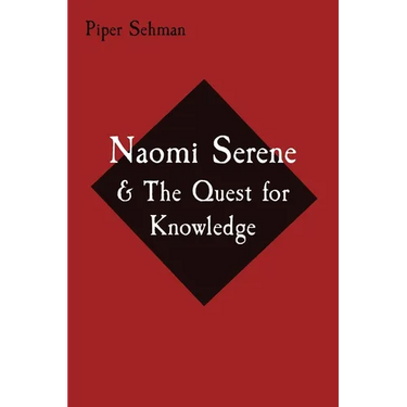 Naomi Serene: & The Quest for Knowledge