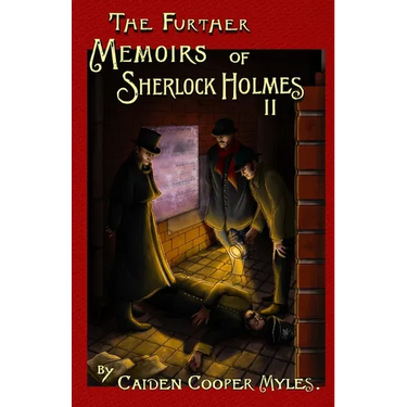 The Further Memoirs of Sherlock Holmes - II