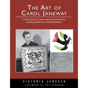The Art of Carol Janeway: A Tile & Ceramics Career with Georg Jensen Inc. and Ossip Zadkine in 1940s Manhattan