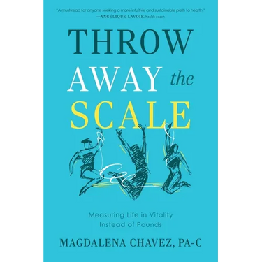 Throw Away the Scale: Measuring Life in Vitality Instead of Pounds