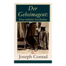 Der Geheimagent: Eine einfache Geschichte: Ein politischer Roman (Anarchismus, Spionage und Terrorismus)