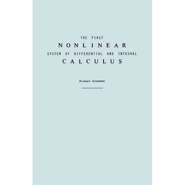 The First Nonlinear System of Differential and Integral Calculus
