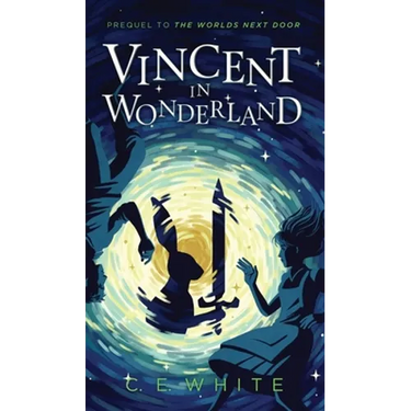 Vincent in Wonderland: Prequel to The Worlds Next Door