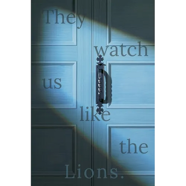 They Watch Us Like the Lions