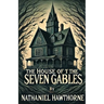 The House Of The Seven Gables(Illustrated)