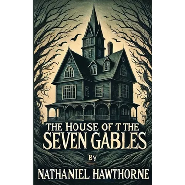 The House Of The Seven Gables(Illustrated)