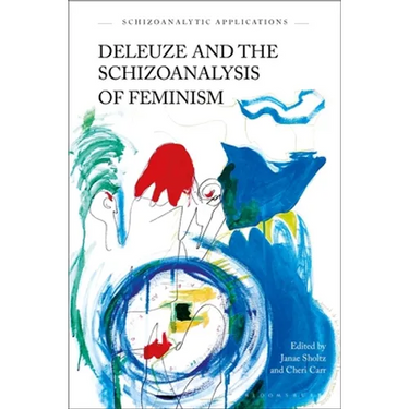 Deleuze and the Schizoanalysis of Feminism