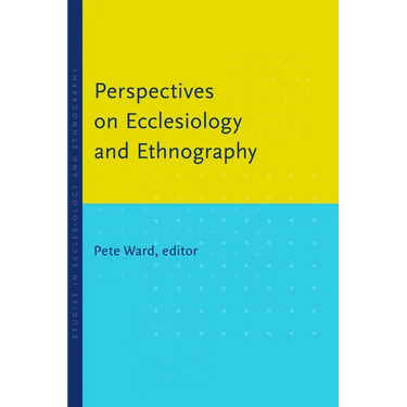 Perspectives on Ecclesiology and Ethnography