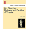 Old Churches, Ministers and Families of Virginia.