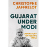 Gujarat Under Modi: Laboratory of Today's India